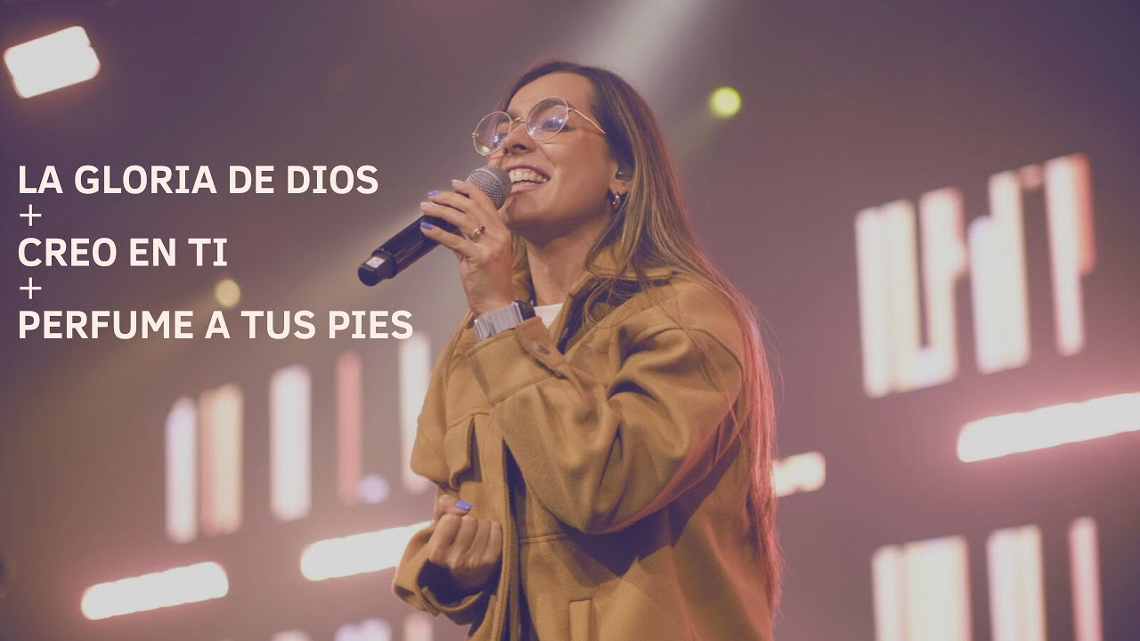 La Gloria de Dios + Creo en ti + Perfume a tus pies | Juli Escobar