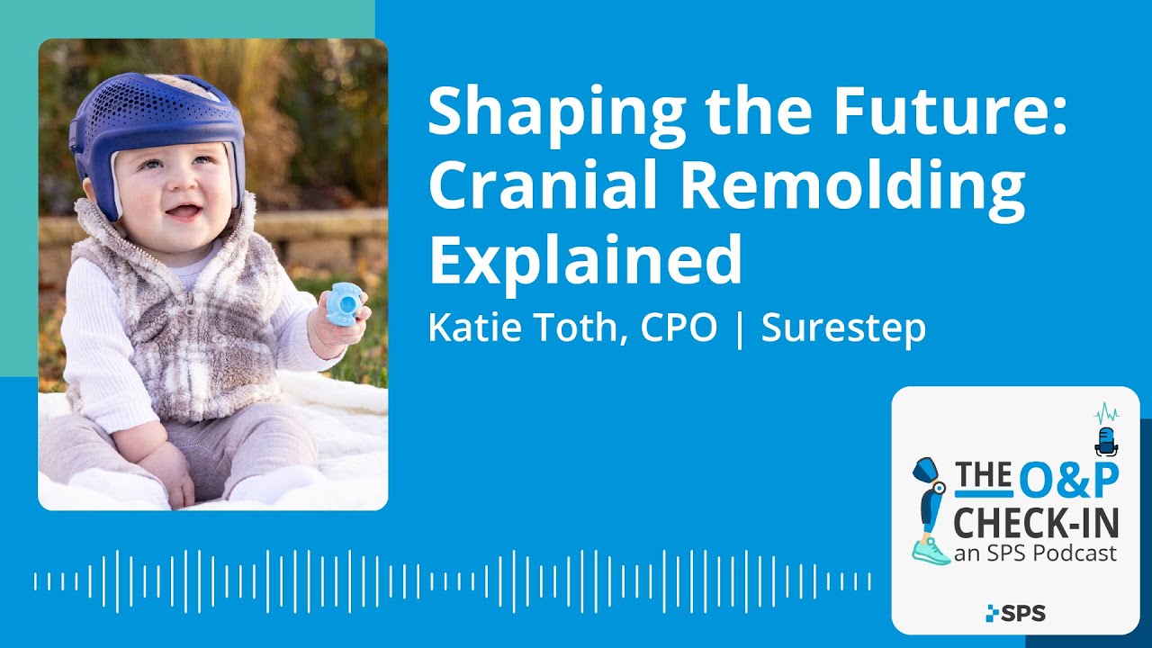 Shaping the Future: 3D Cranial Remolding Explained with Katie Toth, CPO | Surestep