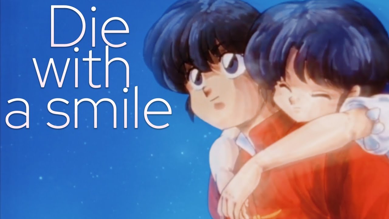 『RANMA X DIE WITH A SMILE 🤍 』 #Ranma&frac12; #AnimeEdit #DieWithASmile #AnimeMusicEdit #Ranma**