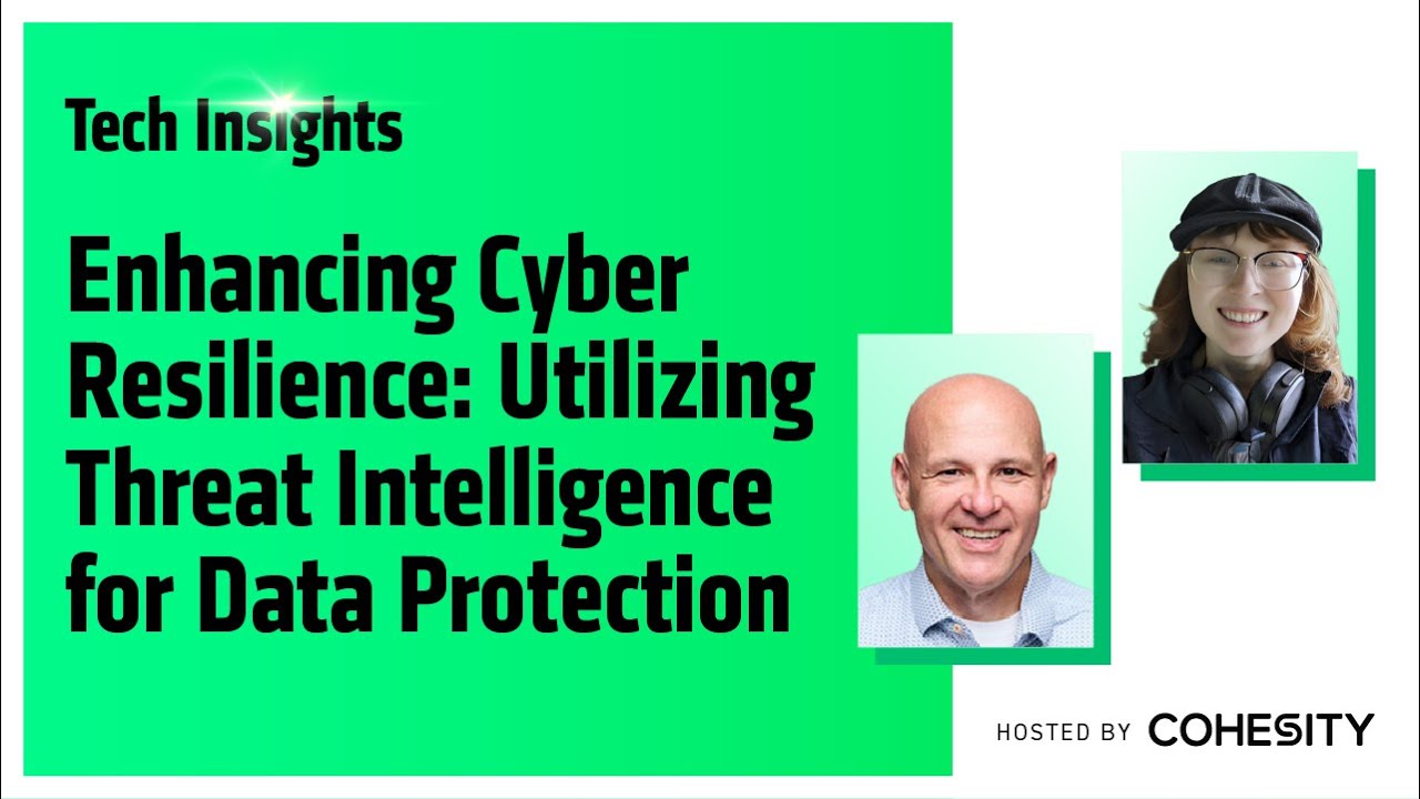 Tech Insights: Enhancing Cyber Resilience: Utilizing Threat Intelligence for Data Protection