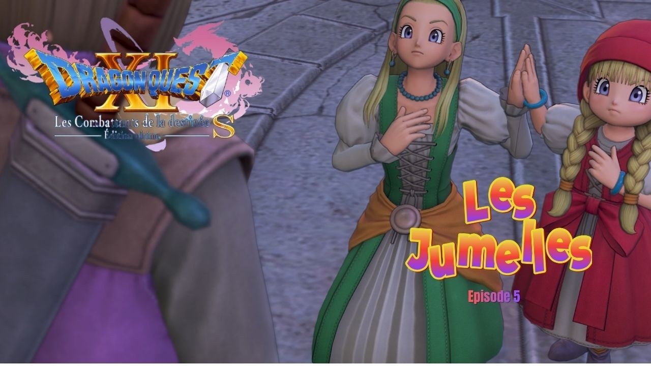 DRAGON QUEST XI : Les jumelles