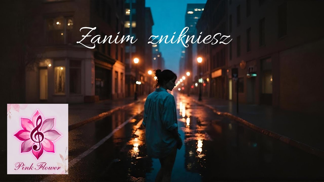 Pink Flower -Zanim znikniesz (oficjalny teledysk) #miłość #rozstanie #emocje