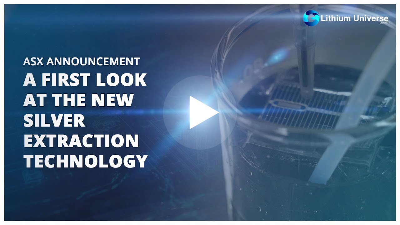 A First Look At The New Silver Extraction Technology | Lithium Universe ASX: LU7