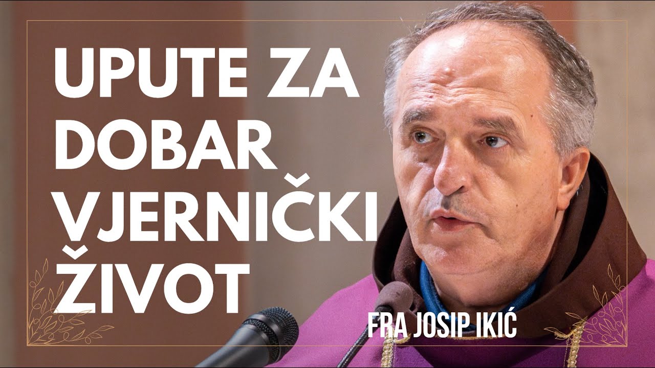 fra Josip Ikić - Upute za dobar vjernički život