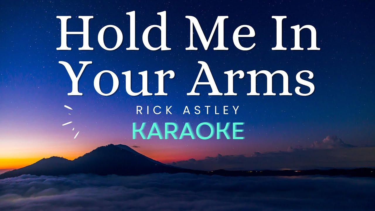 Rick Astley - Hold Me In Your Arms (Karaoke Version)
