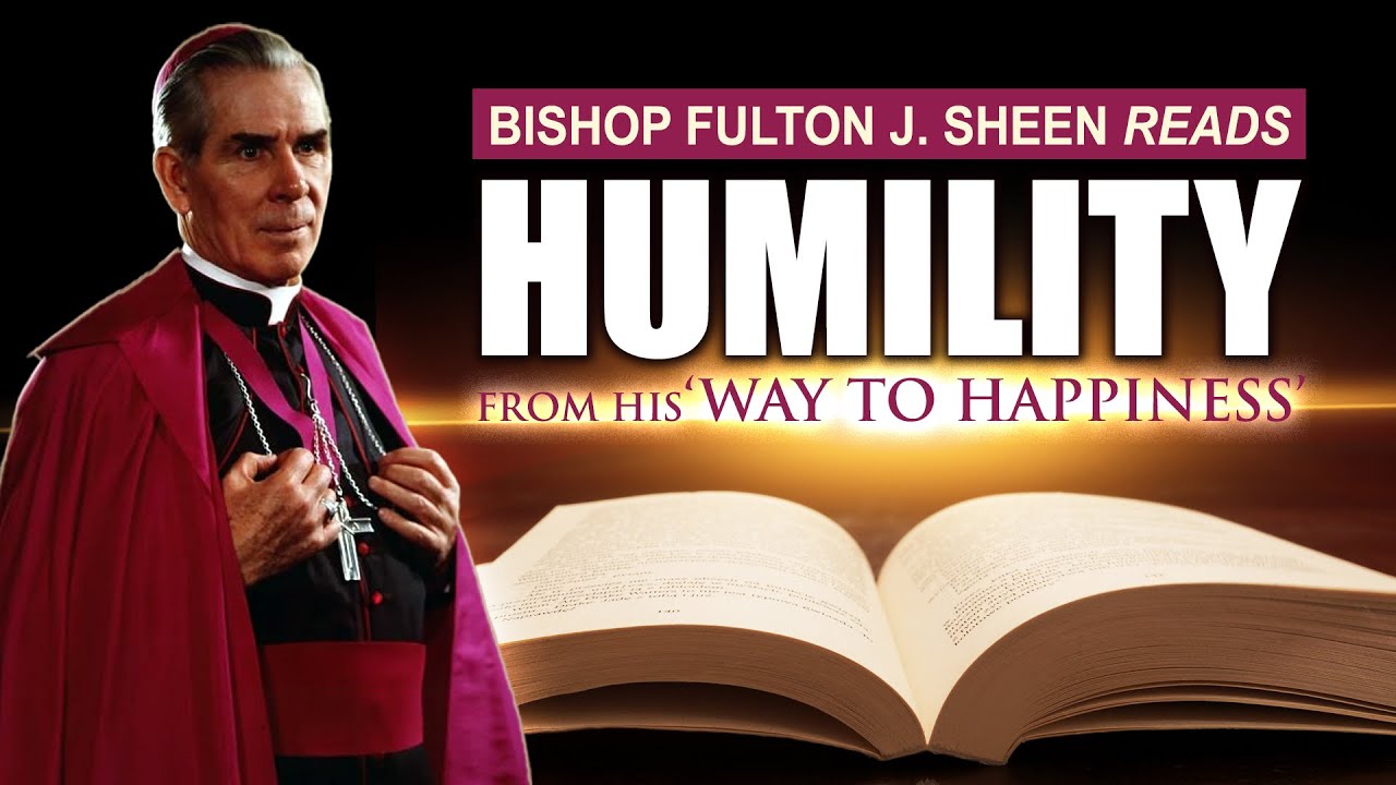 Fulton J. Sheen on Humility | Timeless Wisdom from 