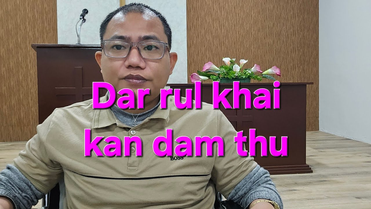Mizo sermon Dawngtea khawlhring Thupui  Dar rul khikan dam thu