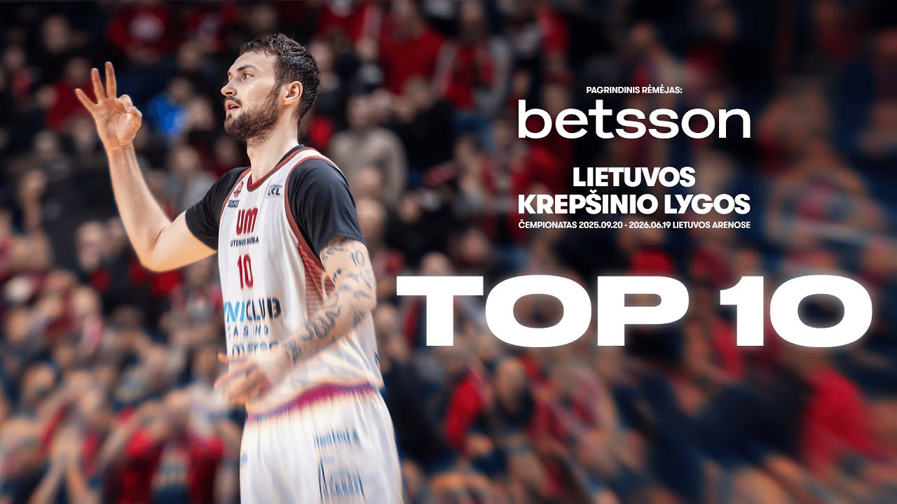 LKL, kurią remia Betsson mėnesio TOP 10 | Sausis