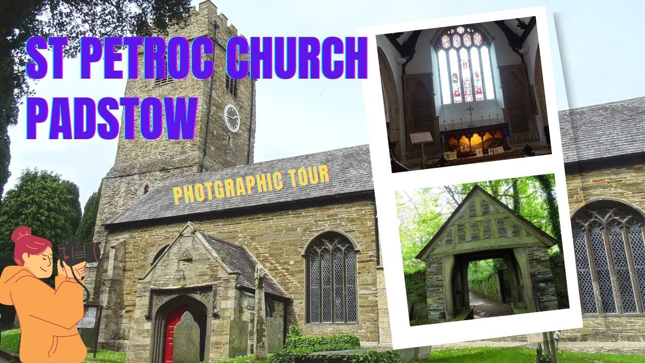 St Petroc Church | Padstow | Cornwall UK | A photographic tour