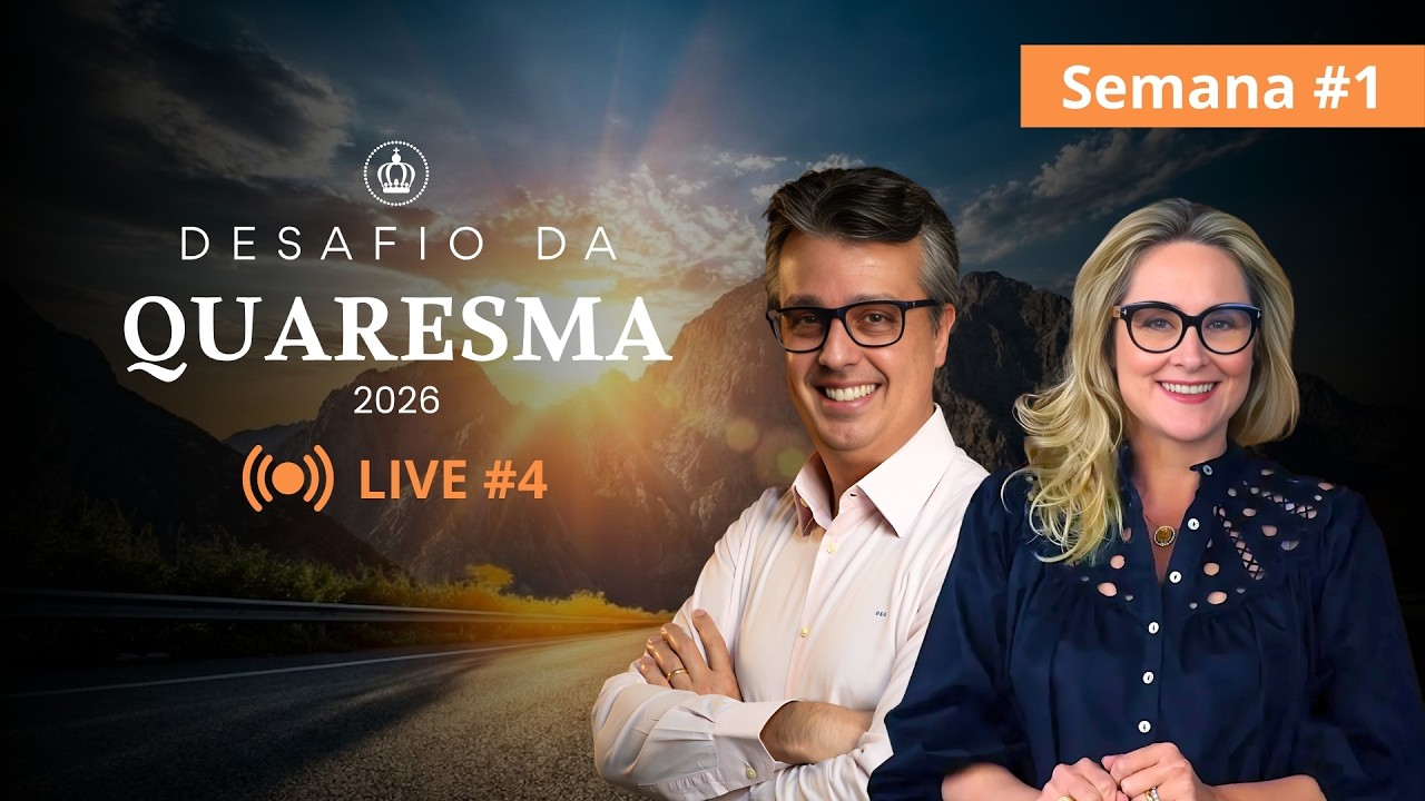 DESAFIO DA QUARESMA 2026 | SEMANA 1 | LIVE 04