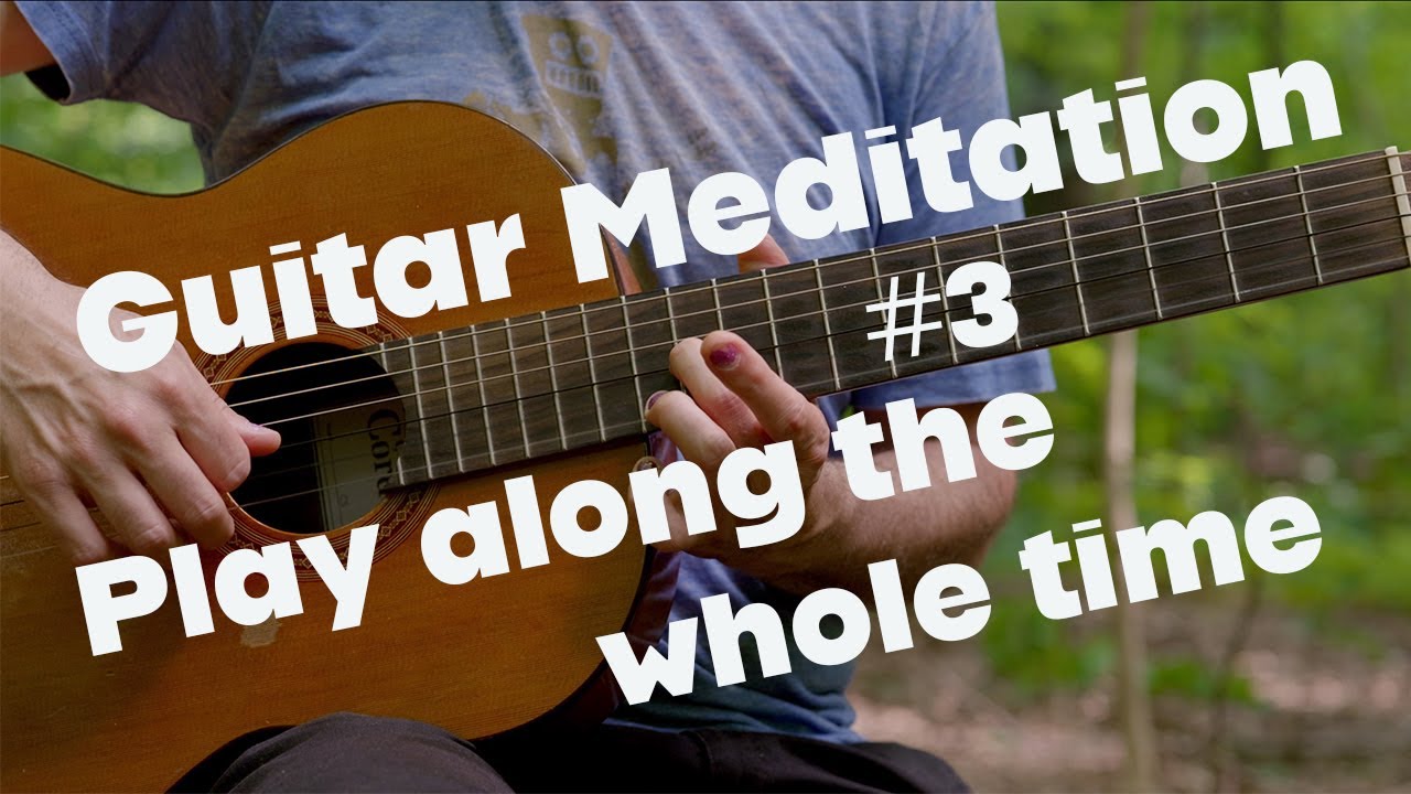 Meditative Guitar Tutorial: 3 String Arpeggios, and Getting to Know Your Fretboard