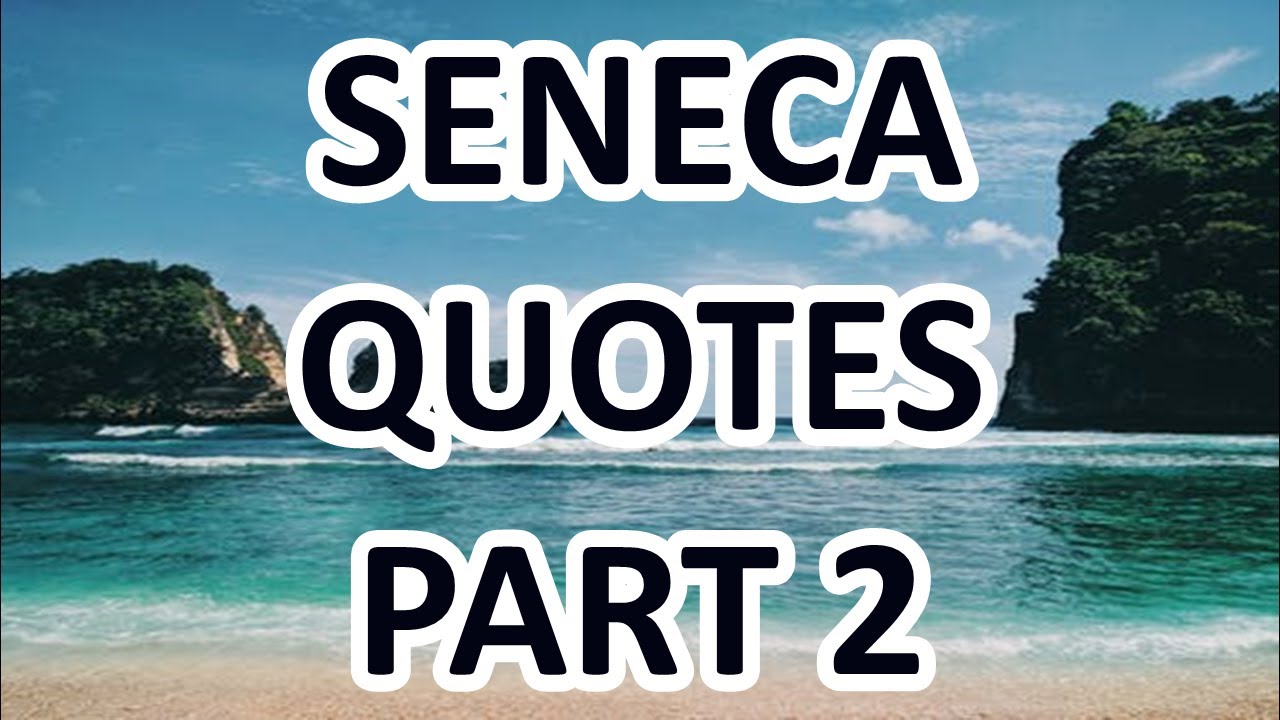 48 Motivational Quotes by SENECA PART 2