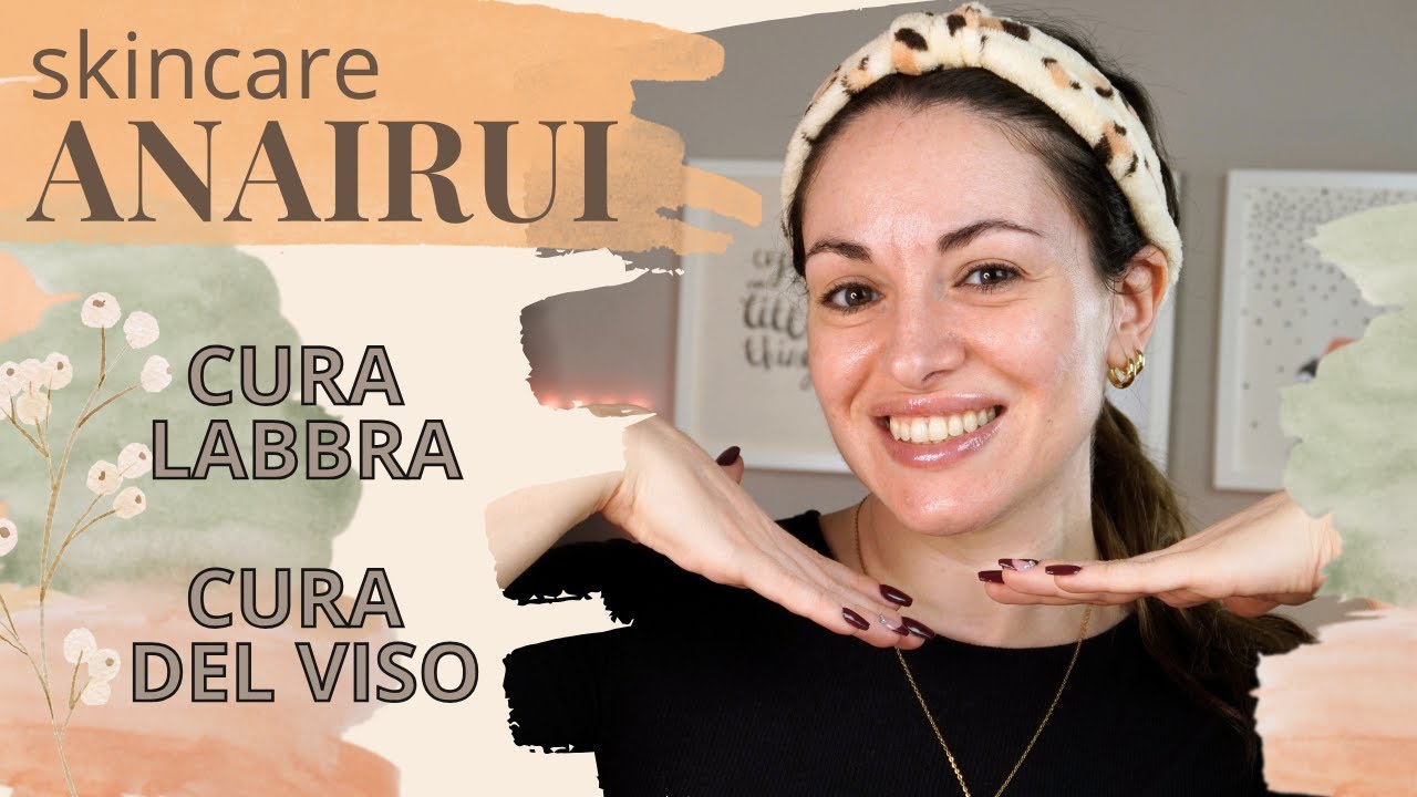 SKINCARE con ANAIRUI - PROVA E RECENSIONE 😍😍😍