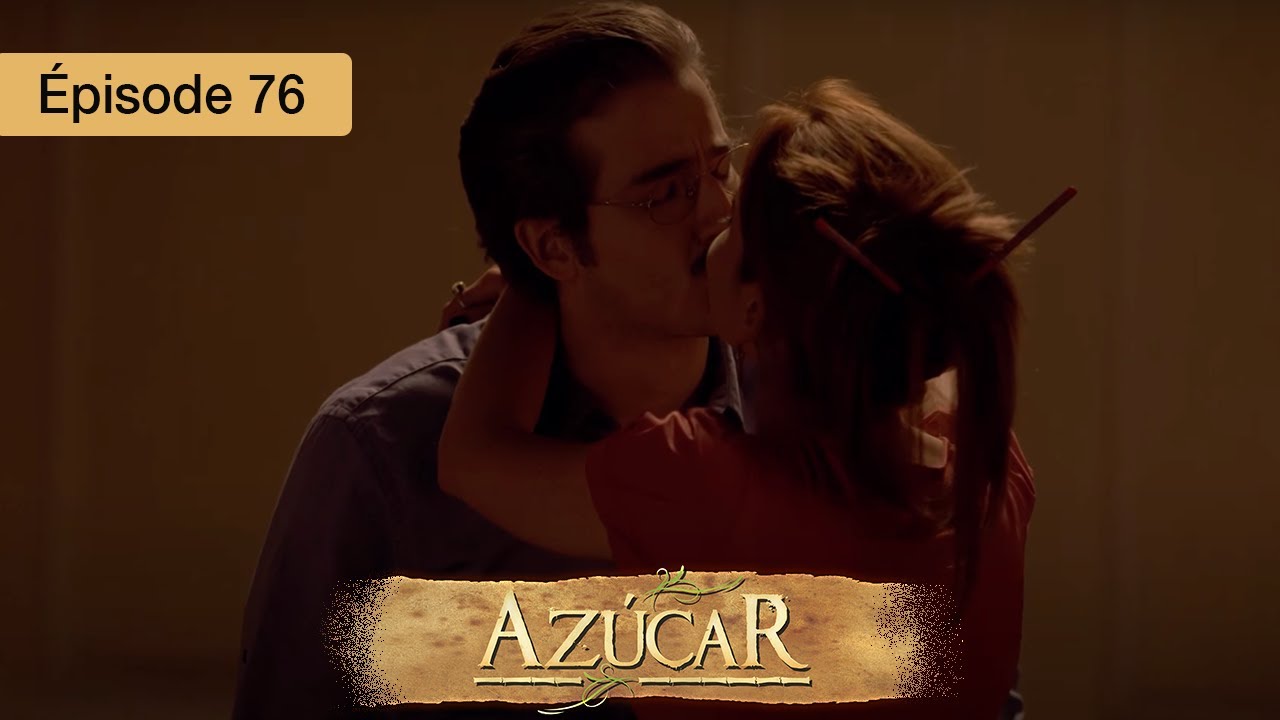 Azucar - EP 76 - Passions Interdites et Secrets de Famille - Série complète en Français - HD