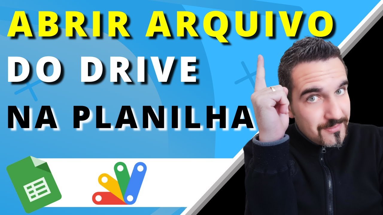 Como ABRIR um ARQUIVO do DRIVE COM um BOTÃO? (Google App Script) | Planilhas Google