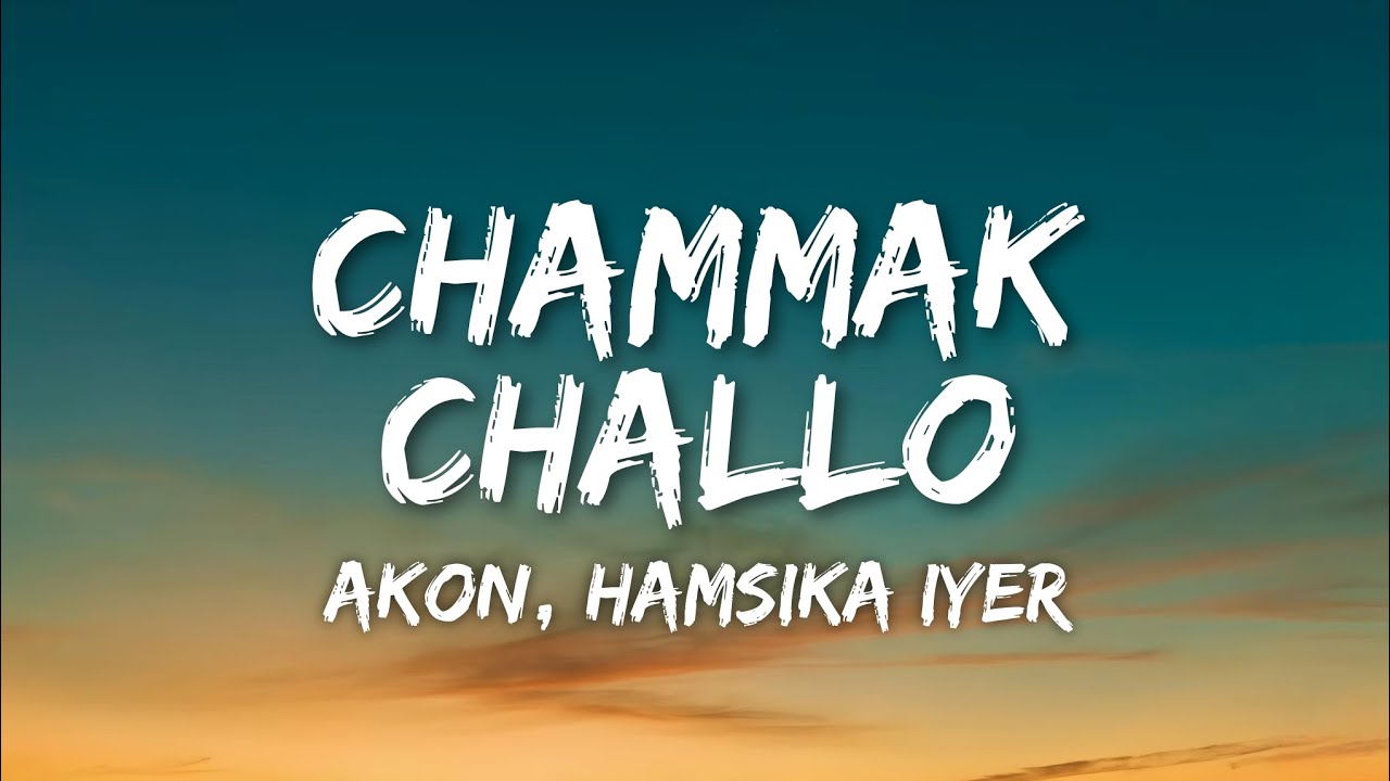 Chammak Challo Lyrics - Ra.One | Akon, Hamsika Iyer, Vishal-Shekhar