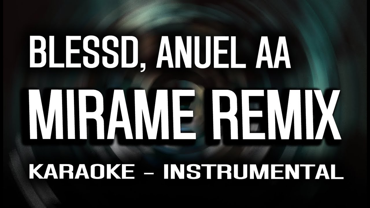 BLESSD ❌ ANUEL AA | MIRAME REMIX (KARAOKE - INSTRUMENTAL)