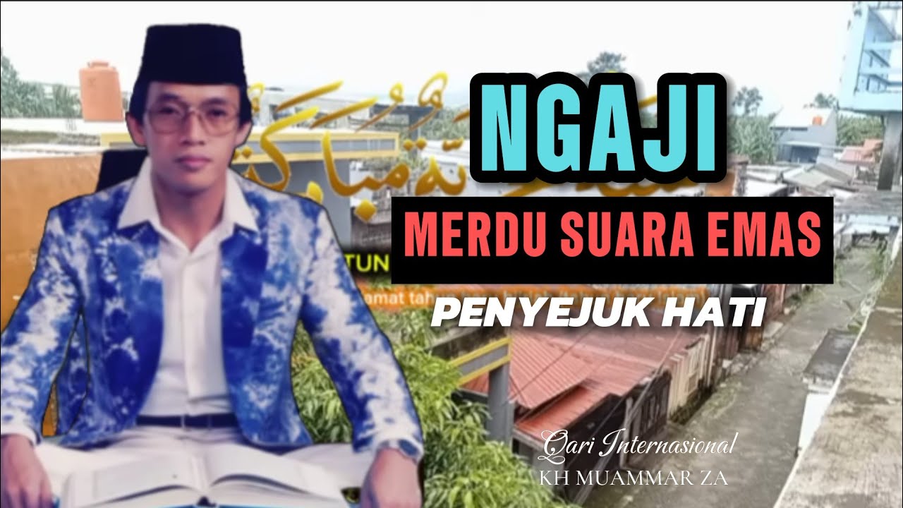 NGAJI MERDU SUARA EMAS bikin hati adem | Kh Muammar Za | Qari legendaris terbaik 👍💯