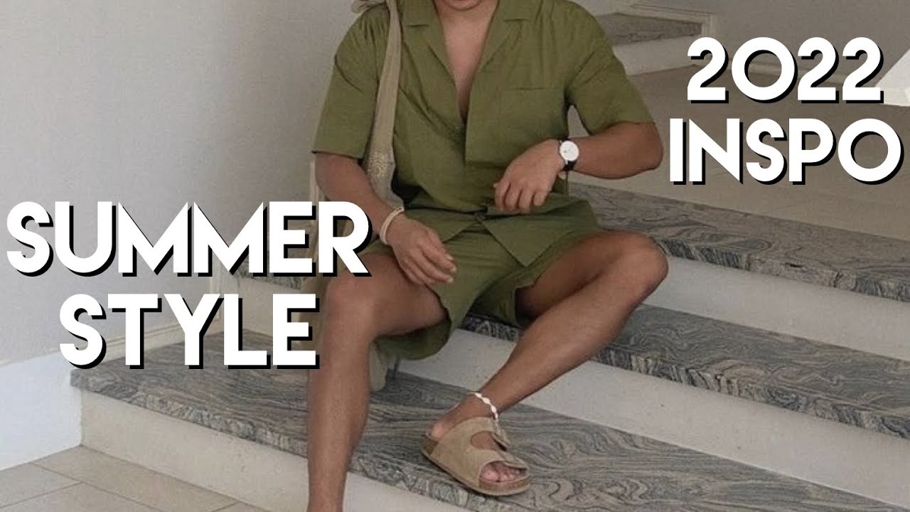 What To Wear This Summer | Fashion Inspiration | Men's Style 2022