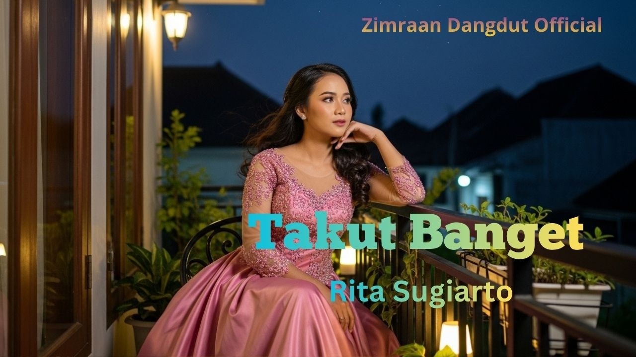 Takut Banget – Rita Sugiarto |COVER  Versi Dangdut Slow Menyentuh by Zimraan Dangdut official