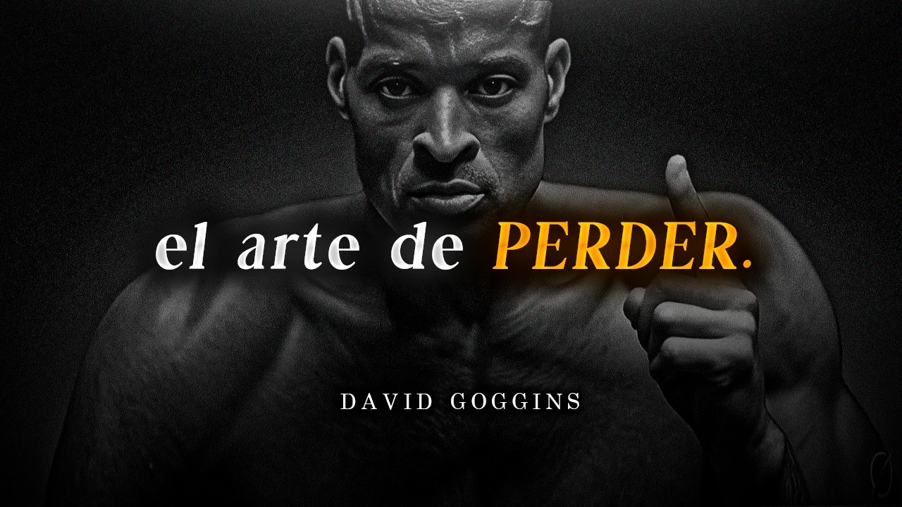 𝐄𝐋 𝐀𝐑𝐓𝐄 𝐃𝐄 𝐏𝐄𝐑𝐃𝐄𝐑 – David Goggins (Motivación)