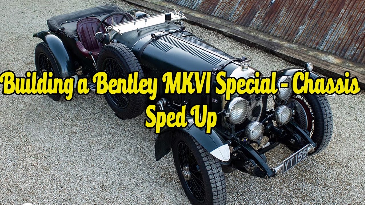 Building a Bentley MKVI Special - Chassis work timelapse