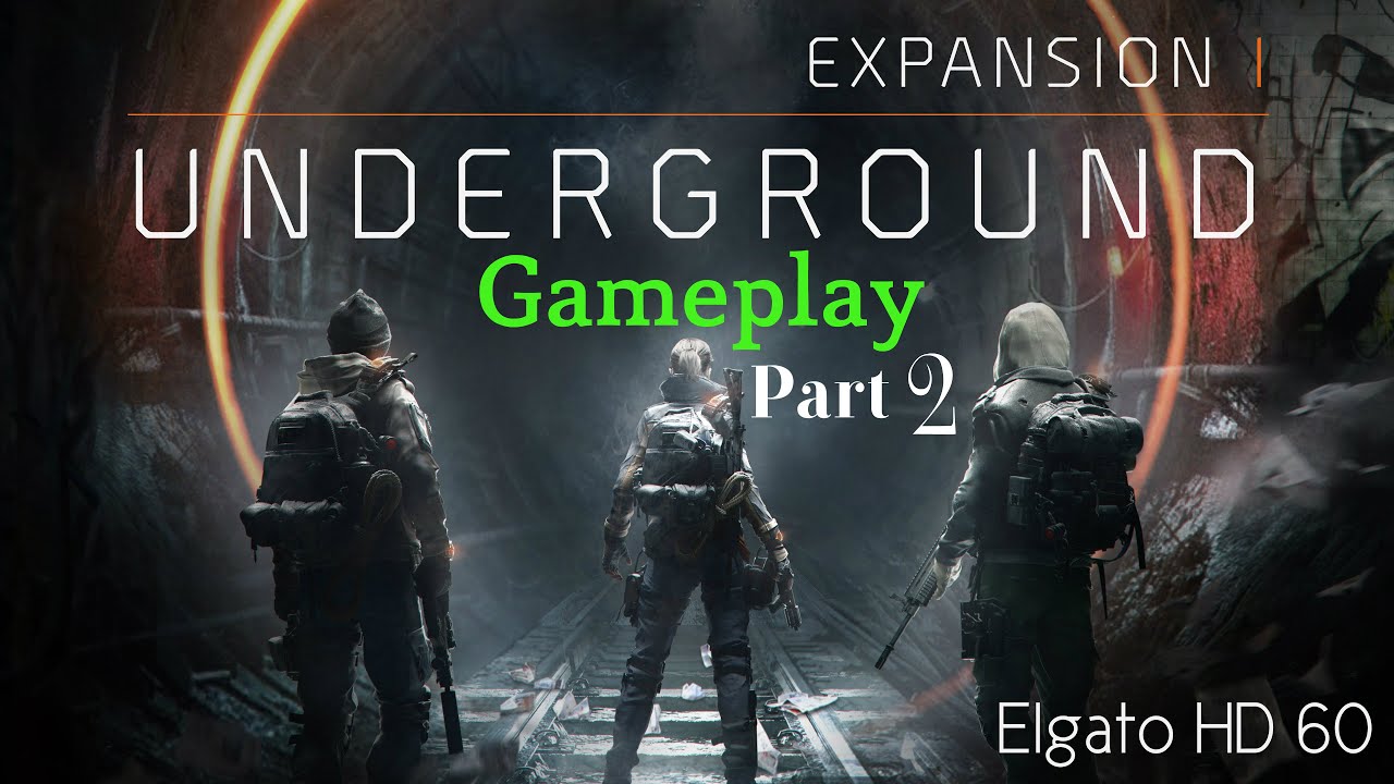 The Division: Underground DLC - Expansion 1 - Walkthrough - Part 2(PS4)