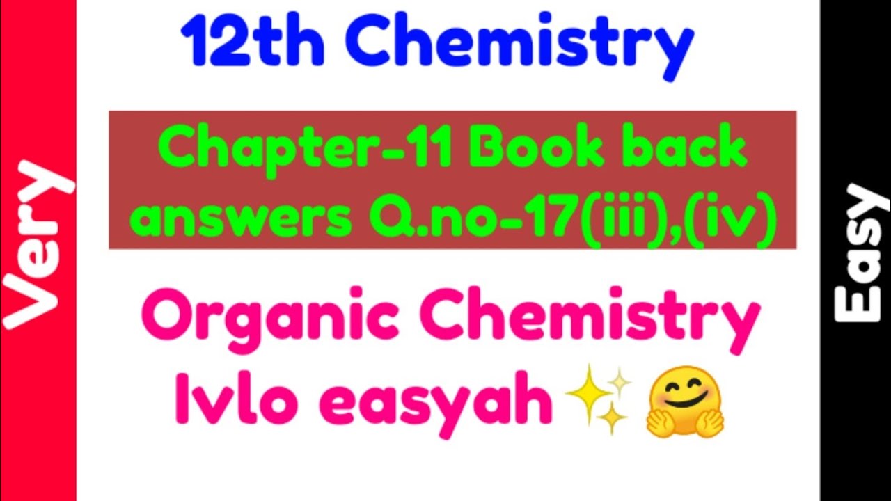 12th Chemistry|Chapter-11 Book Back Answers-Q.no-17(iii),(iv)