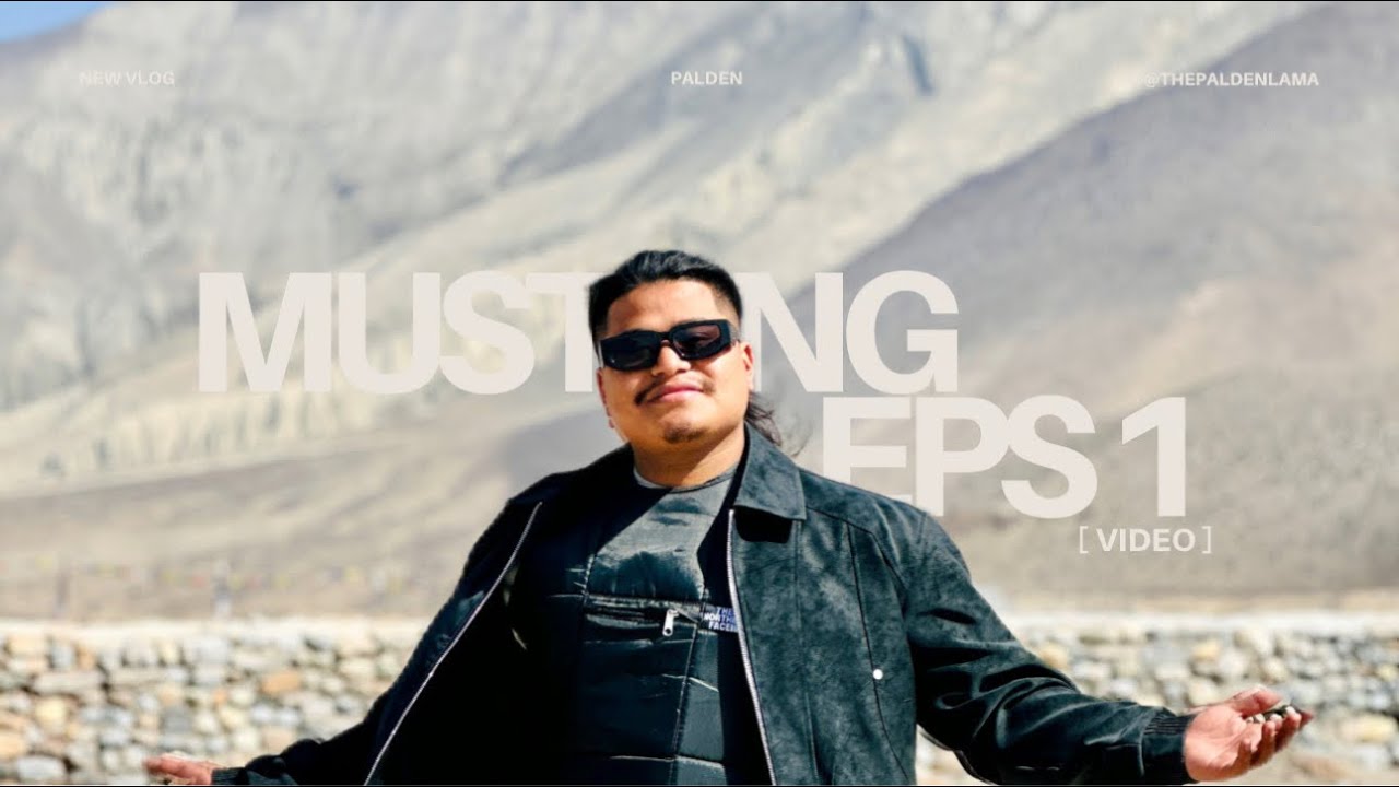 “Mustang Diaries: 1 || The Hidden Paradise of Nepal” ||@ThePaldenLama || 