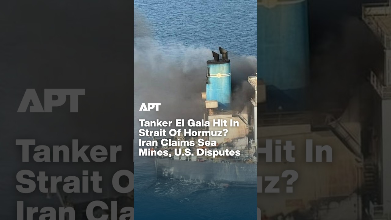 El Gaia Tanker Damaged In Hormuz: Iran Claims Sea Mines, U.S. Says Missile | APT