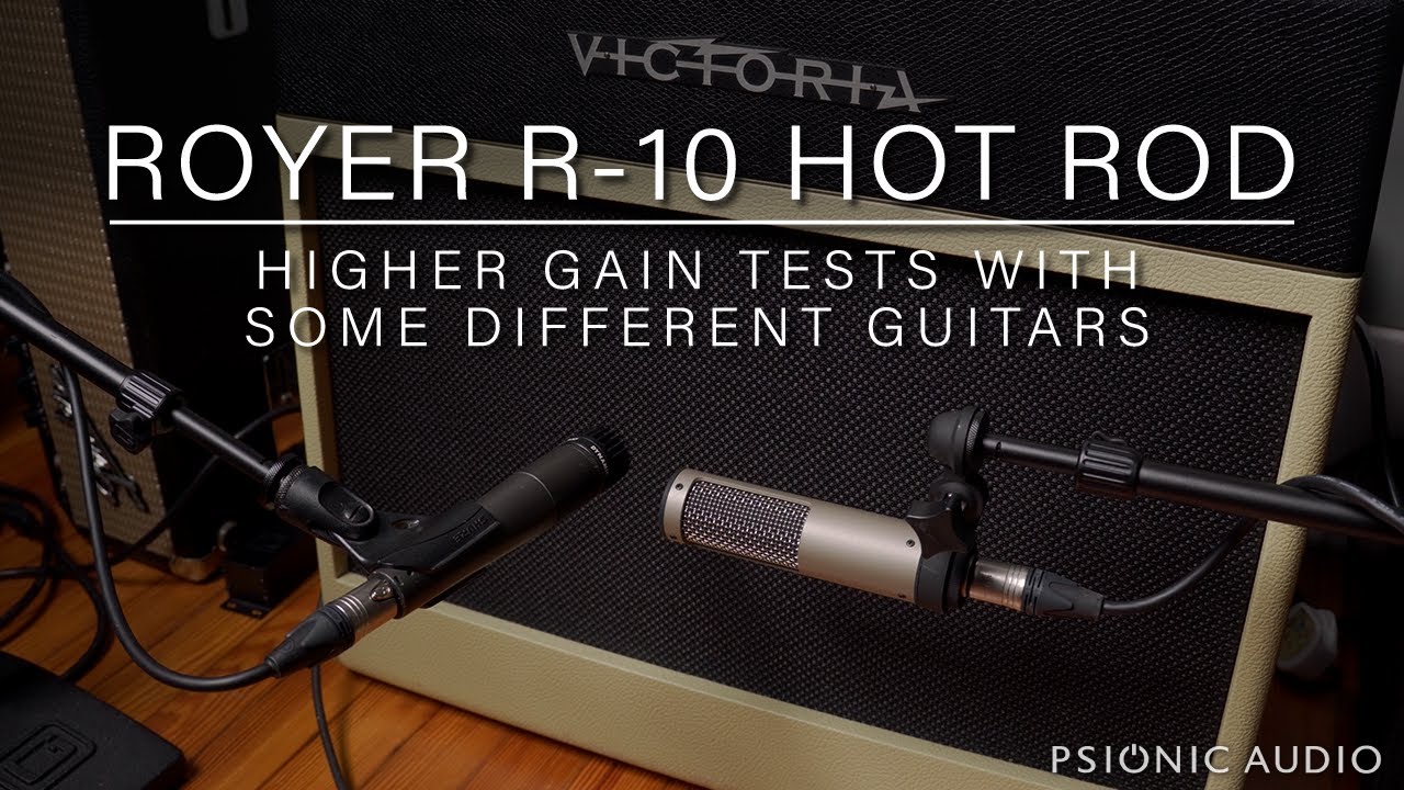 Royer R-10 Hot Rod | Higher Gain Tests with Some Different Guitars