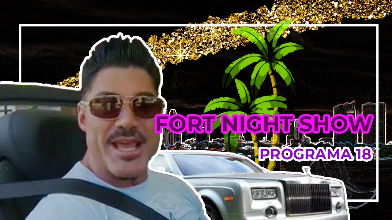 FORT NIGHT SHOW | La gran fiesta de Fort: descontrol y vedettes y viaje por Miami | Programa 18