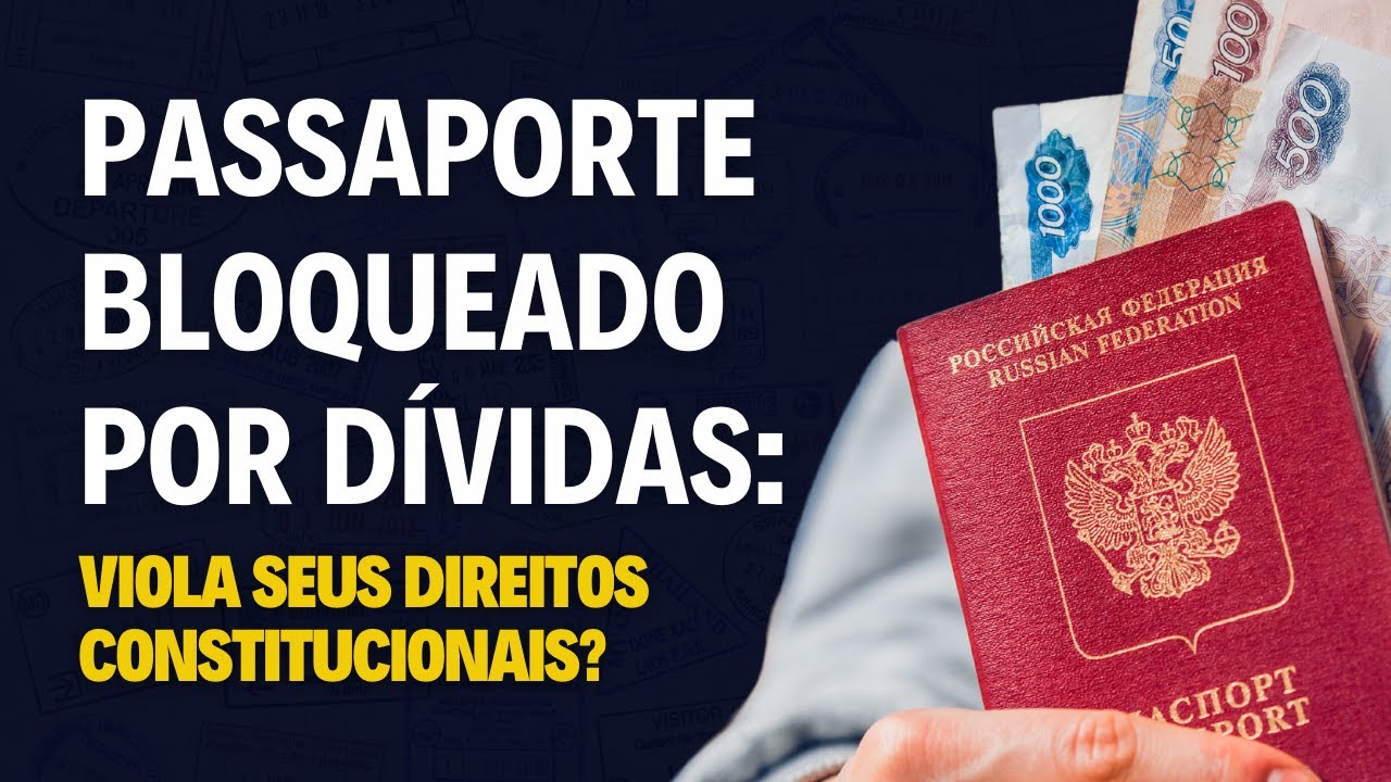 O Novo Passaporte Brasileiro e o seu Bloqueio por Dívidas Bancárias: Uma Análise Jurídica e Prática