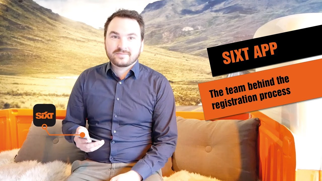 The people behind the SIXT APP // Registration Process