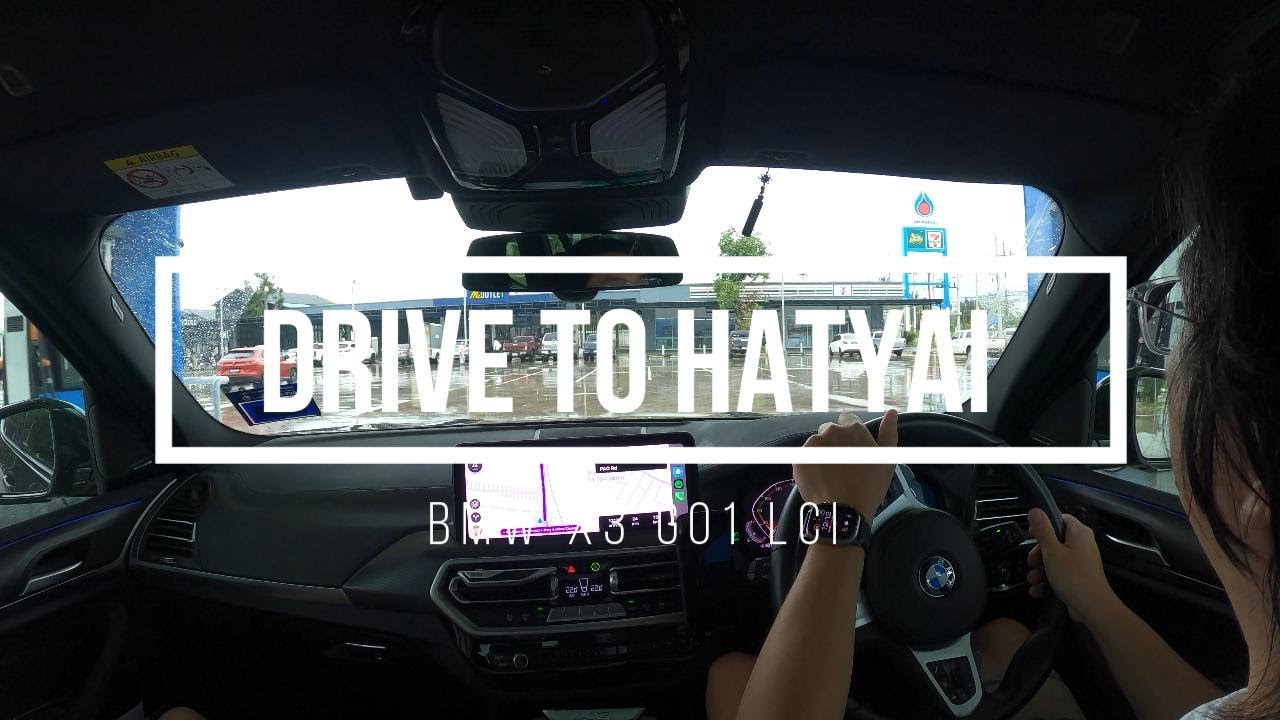 Drive my BMW X3 to Hatyai for the very 1st Time