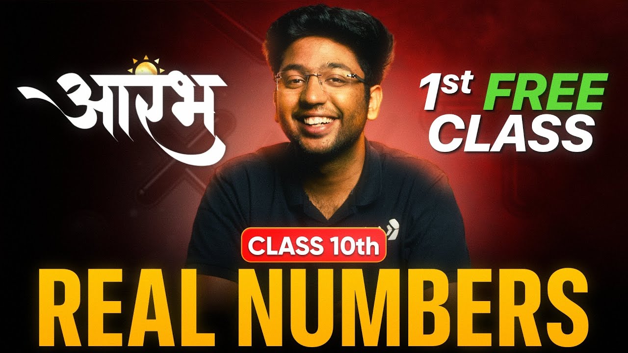 Aarambh Batch 10th Maths - 1st FREE Class | Real Numbers Lecture 1 | Check Desc.