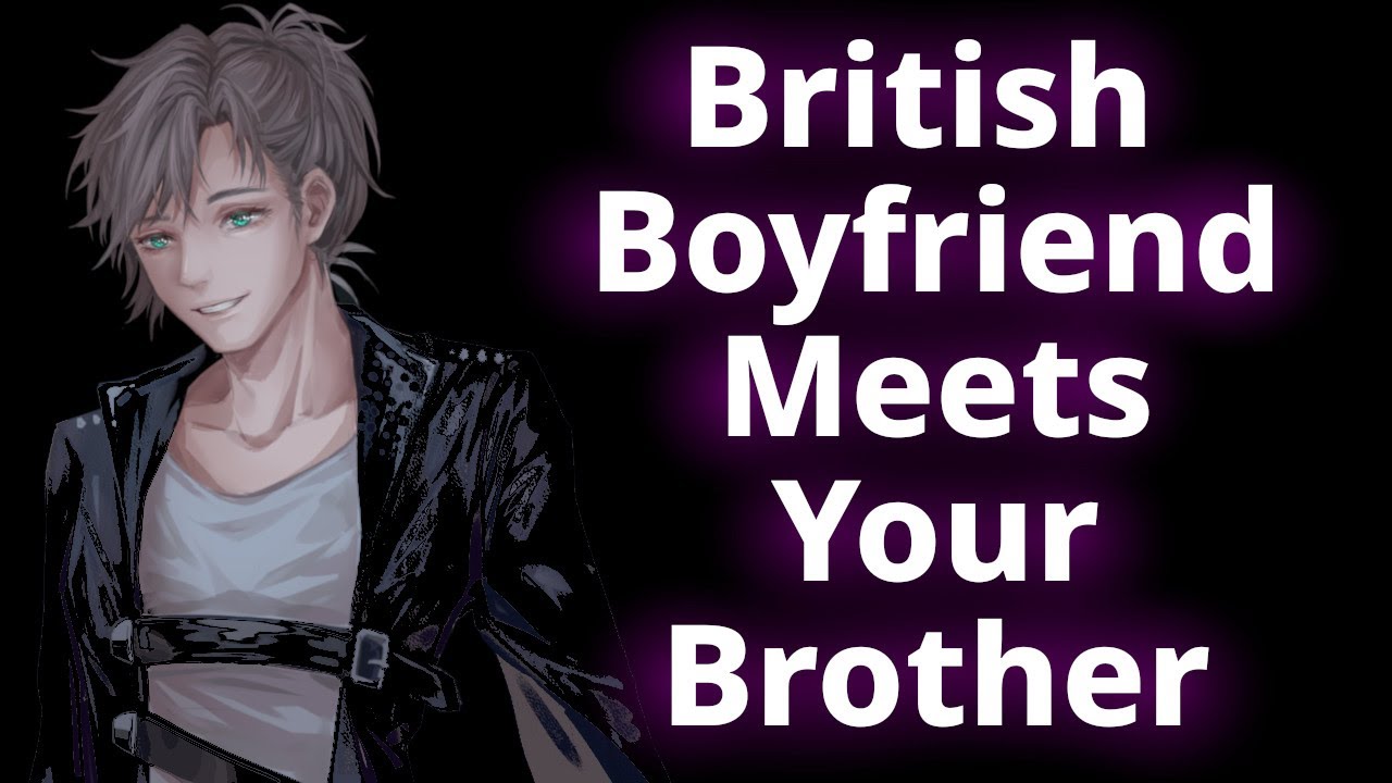 British Boyfriend Meets Your Brother 😳 - Noveyu