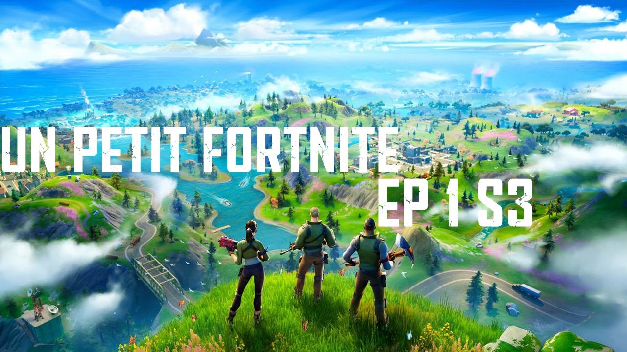 un petit fortnite ep1 s3