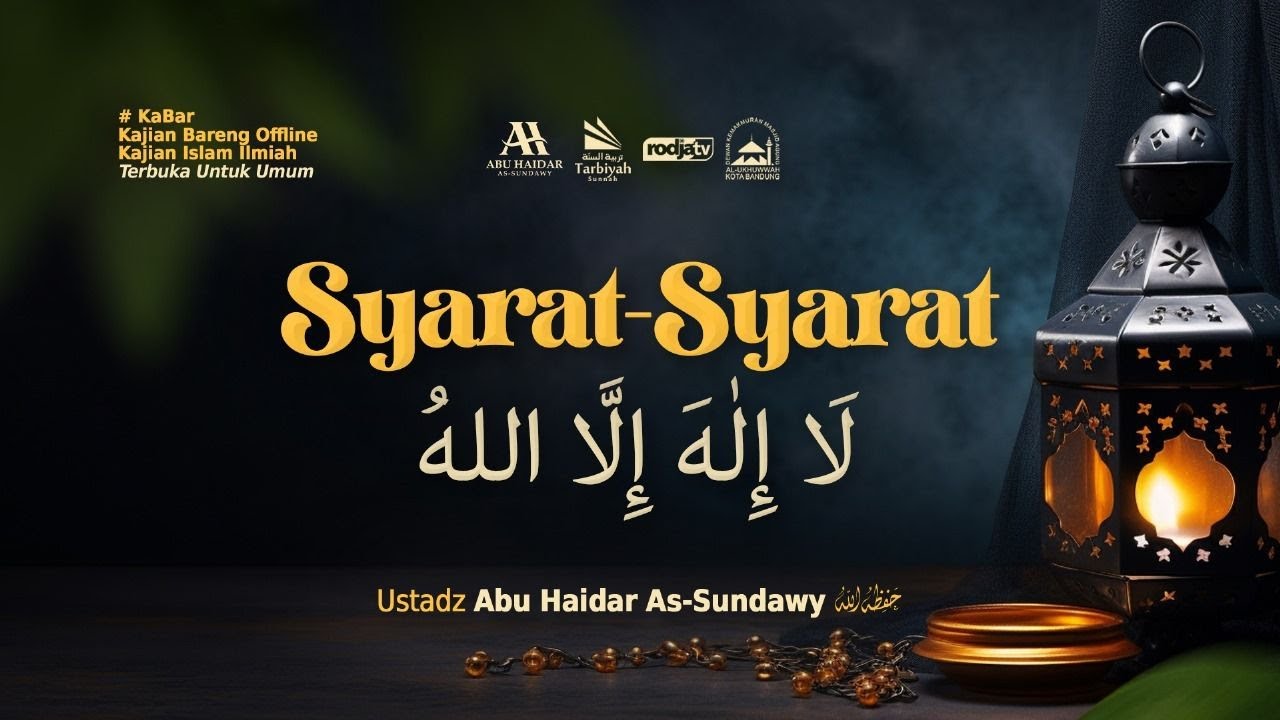 [LIVE] Syarat-Syarat لا إله إلاّ الله - Ustadz Abu Haidar As-Sundawy حفظه الله