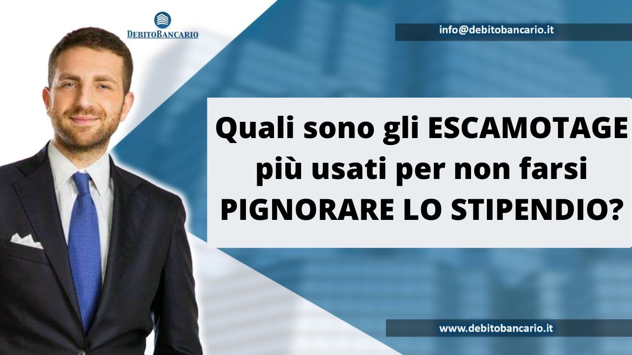 Quali sono gli ESCAMOTAGE più usati per non farsi PIGNORARE LO STIPENDIO?