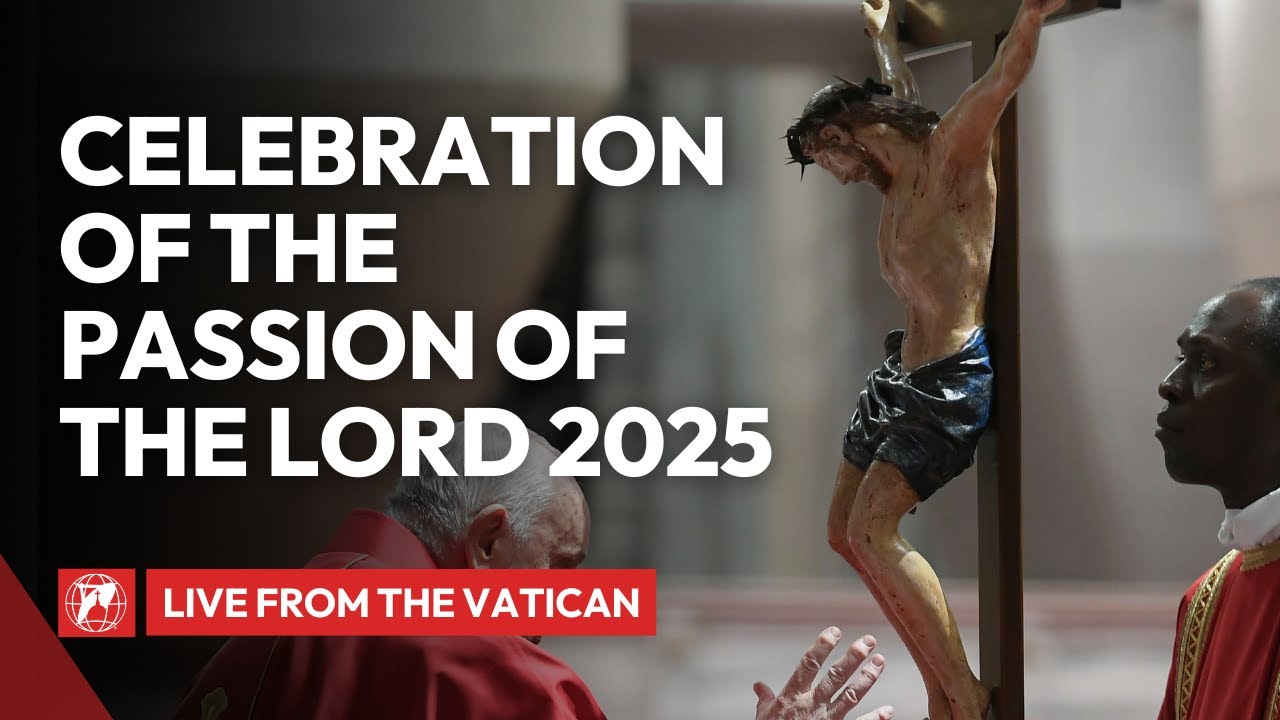 🔴 LIVE from the Vatican | Celebration of the Passion of the Lord | April 18, 2025