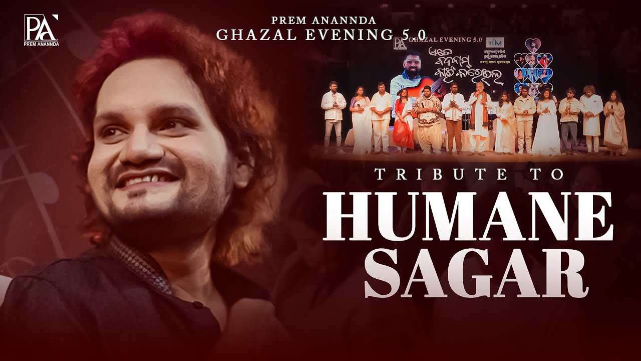 A Musical Tribute to Humane Sagar | Prem Anannda Ghazal Evening 5.0 | Ete Badnaam Kain Kareila