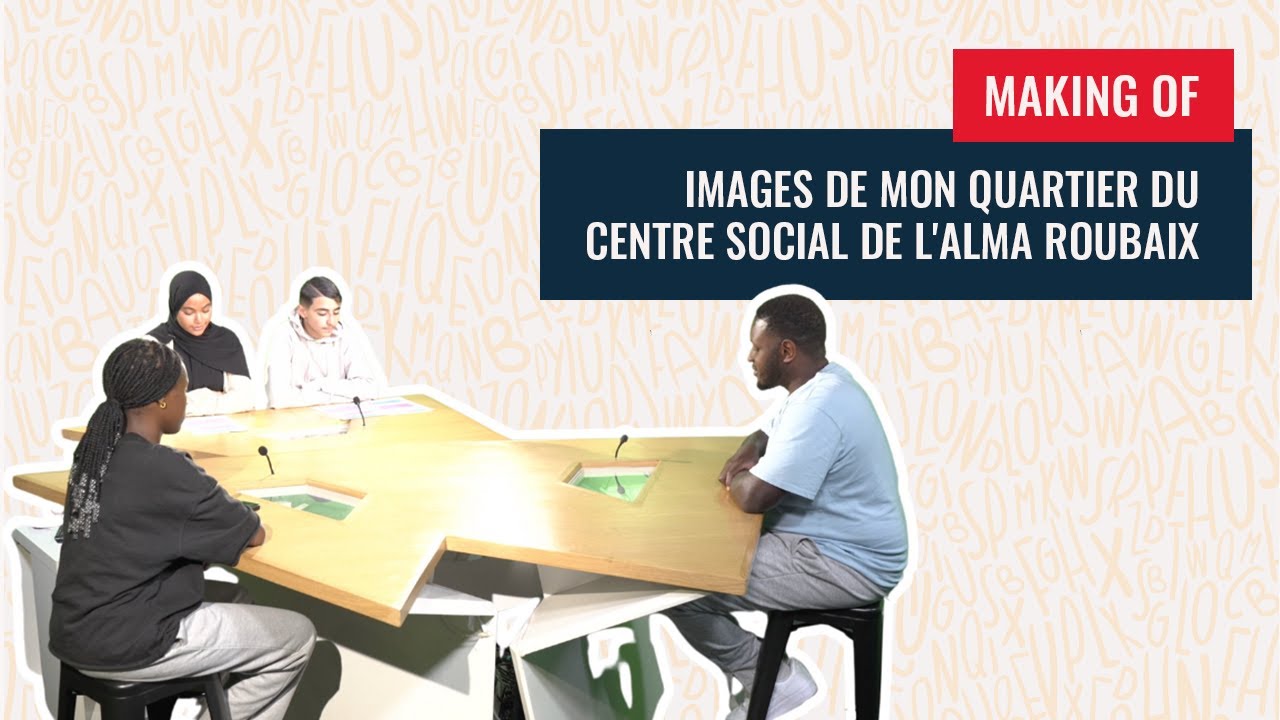 Éducation aux médias - Making of Roubaix Alma