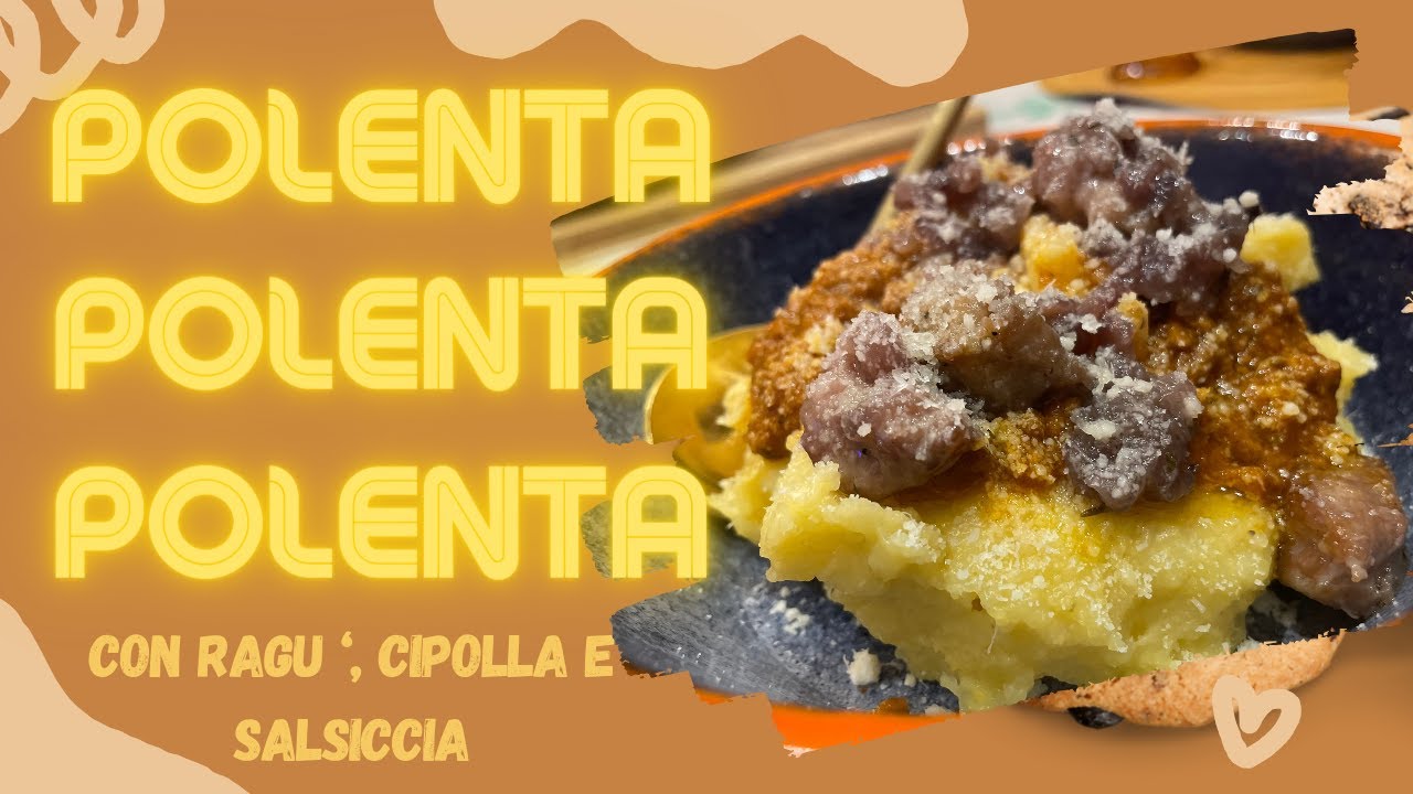 POLENTA CON RAGU', SALSICCIA E CIPOLLA /MONSIEUR COUSINE E PIATTO CRISP
