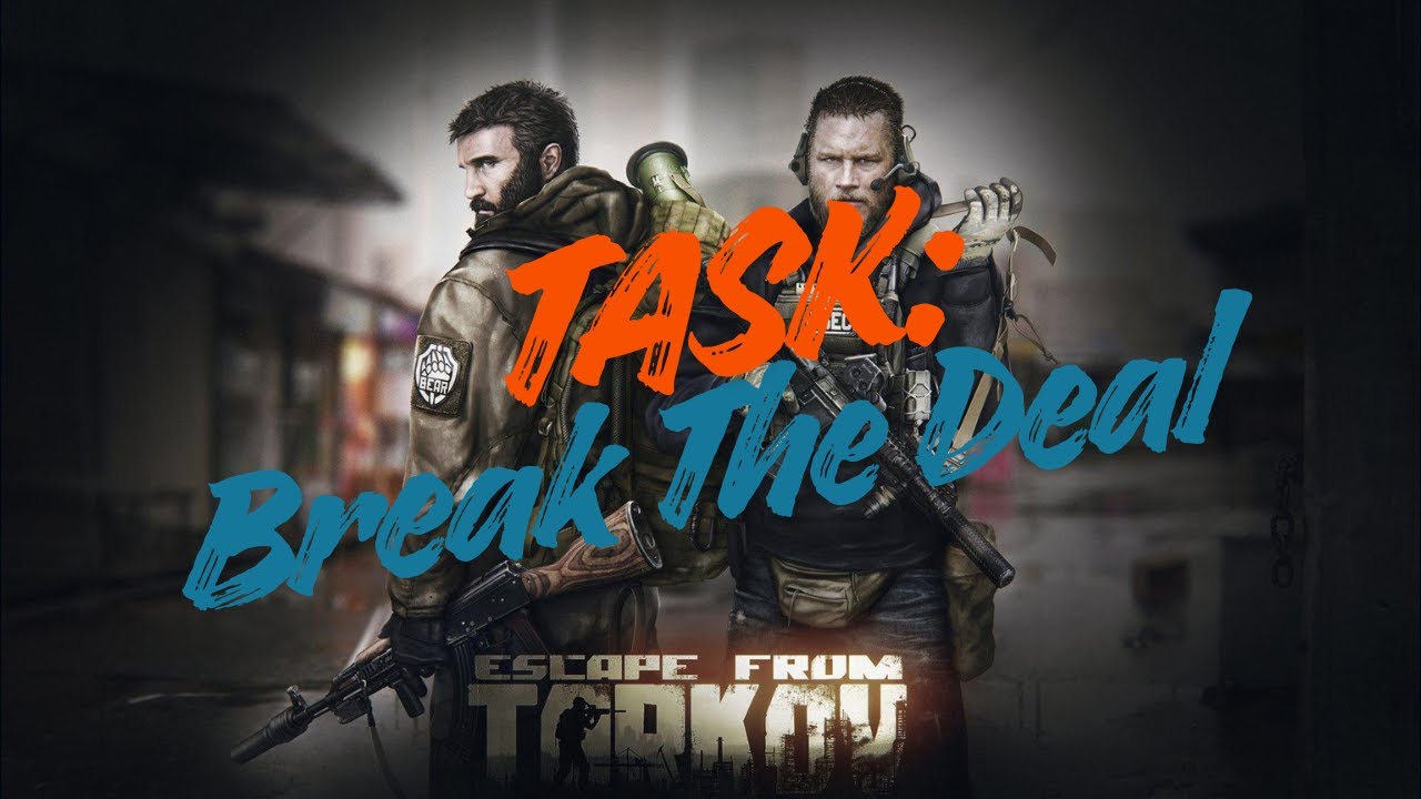 Break the Deal Task Guide &ndash; Fast & Easy Completion | Escape from Tarkov