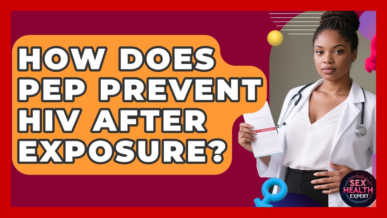 How Does PEP Prevent HIV After Exposure? - Sex Health Expert