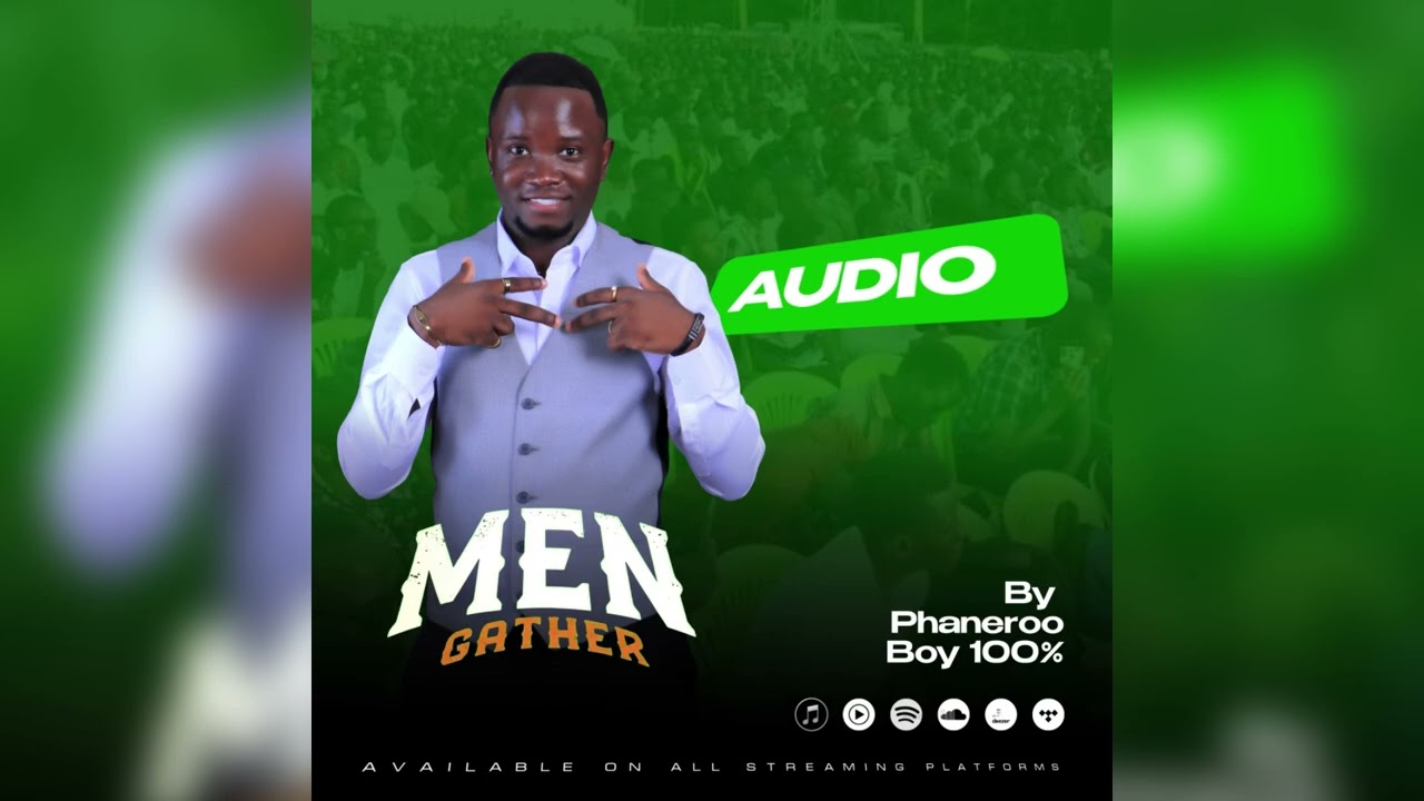MEN GATHER - Phaneroo Boy 100% ( Audio Officiel)