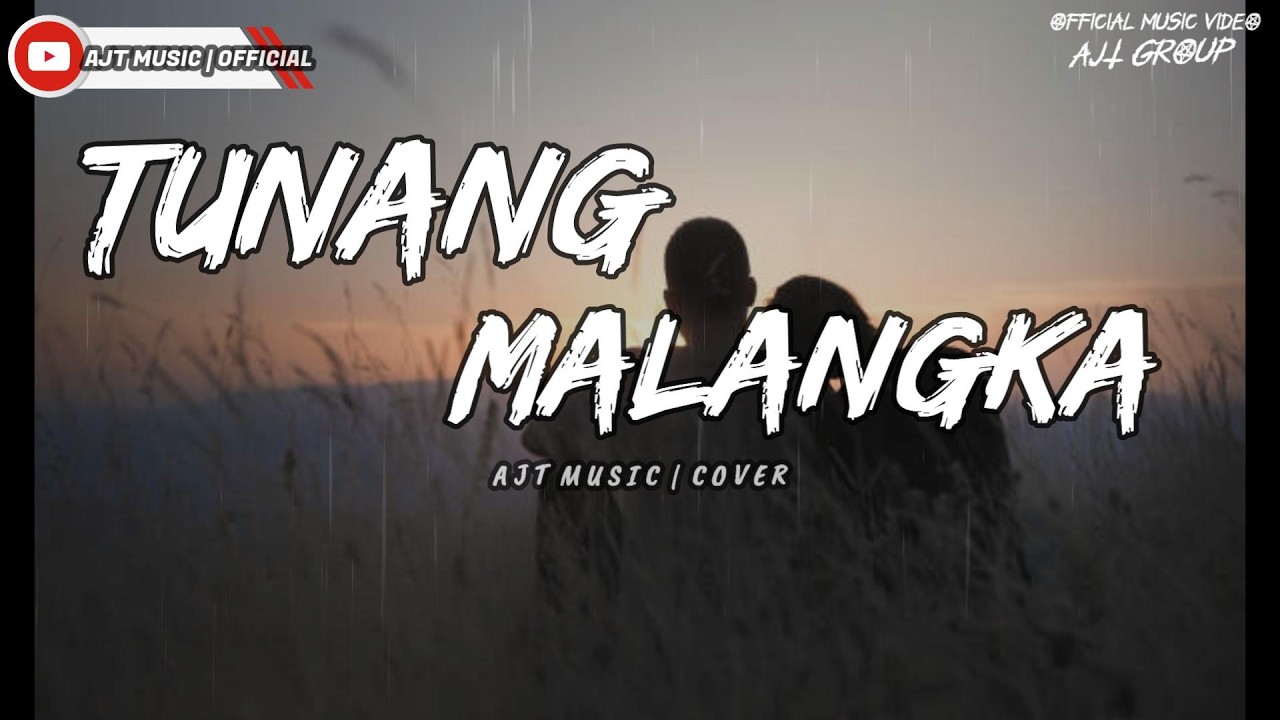 TUNANG MALANGKA - AJT MUSIC COVER OFFICIAL