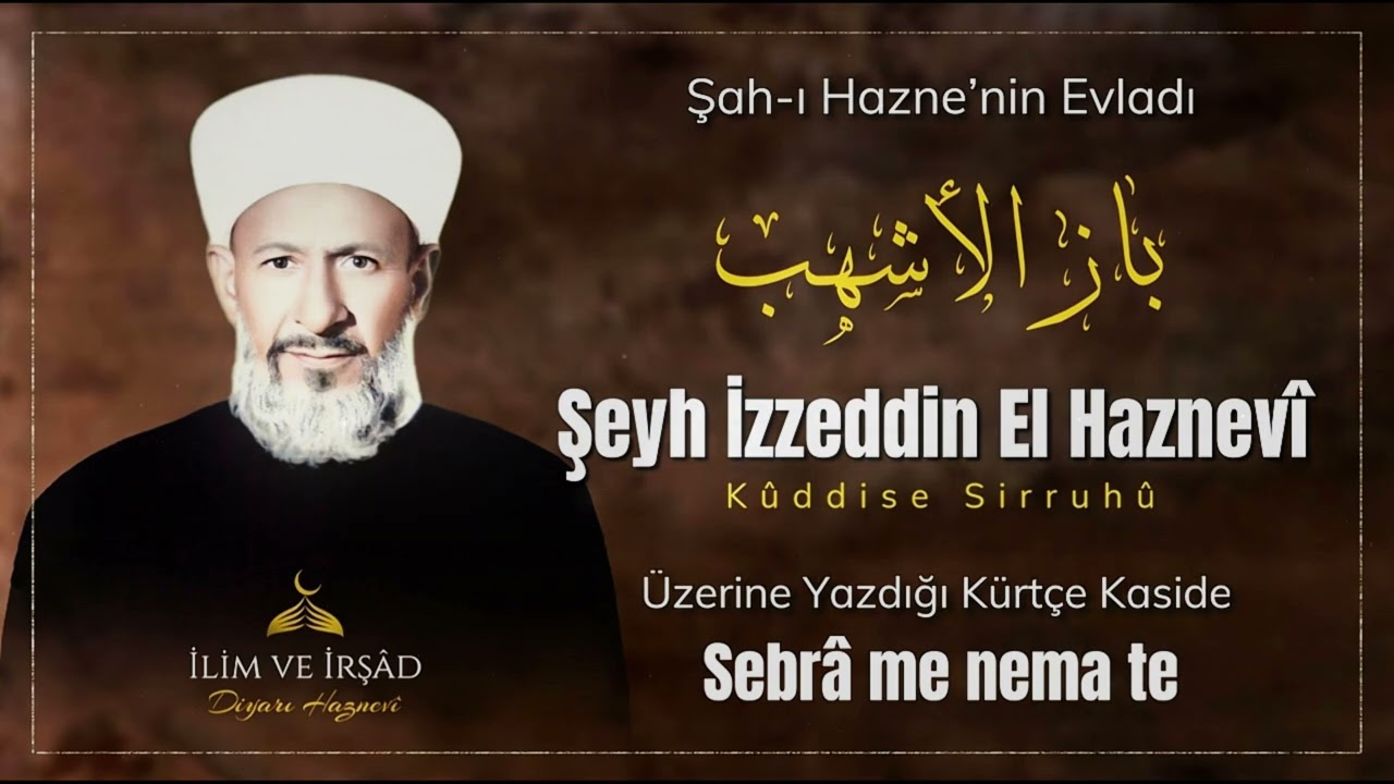 Şeyh İzzeddin El Haznevi Hazretleri Üzerine Yazılmış Kürtçe Kaside | İlim ve İrşad Diyarı Haznevi