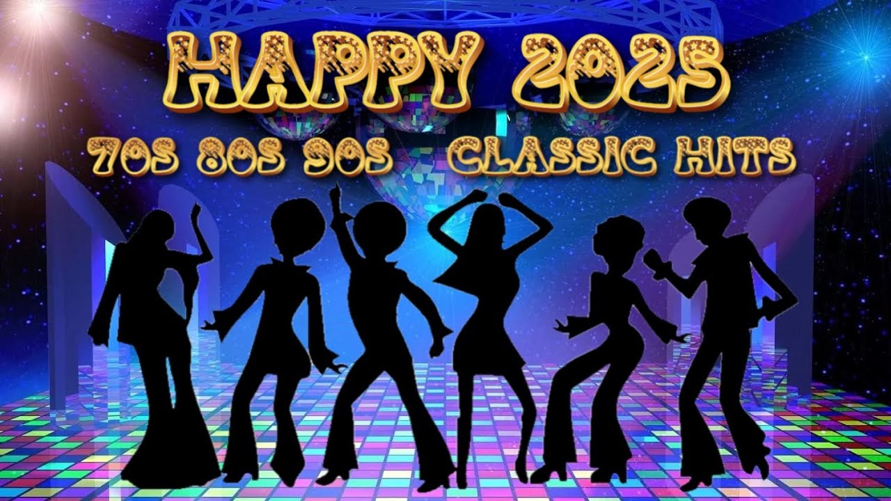 ♫ Happy 2025 ♪ 70s 80s 90s ♪ Classic Hits ♫